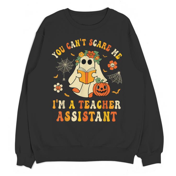 You Can't Scare Me I'm A School Teachers Assistant Halloween Unisex Sweatshirt