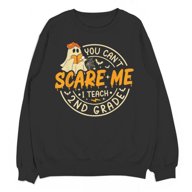 You Can't Scare Me I Teach 2nd Grade Teacher Halloween Ghost Unisex Sweatshirt