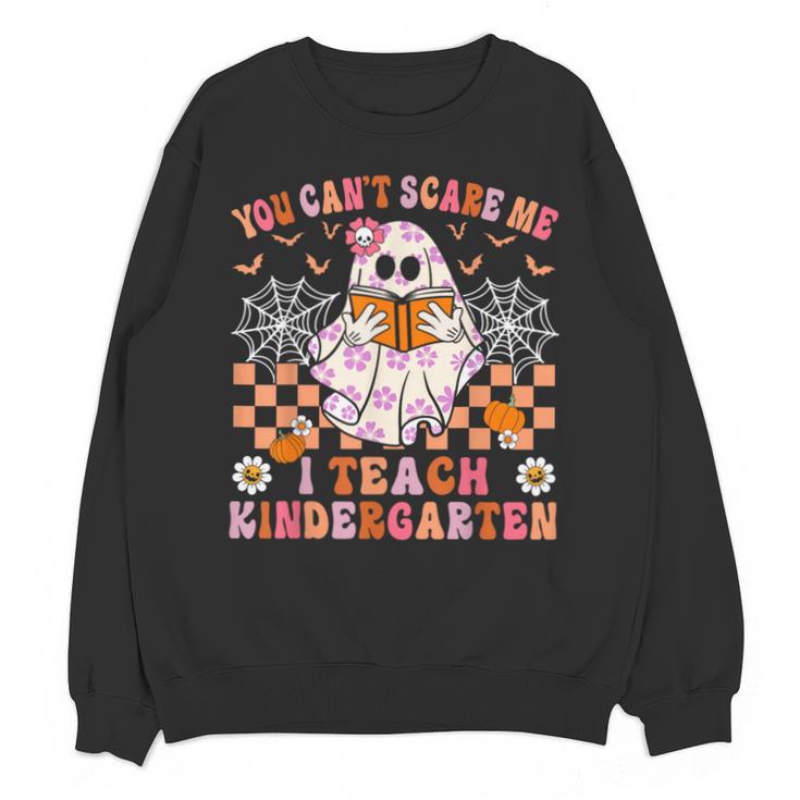 You Cant Scare Me I Teach Kindergarten Teacher Halloween Unisex Sweatshirt