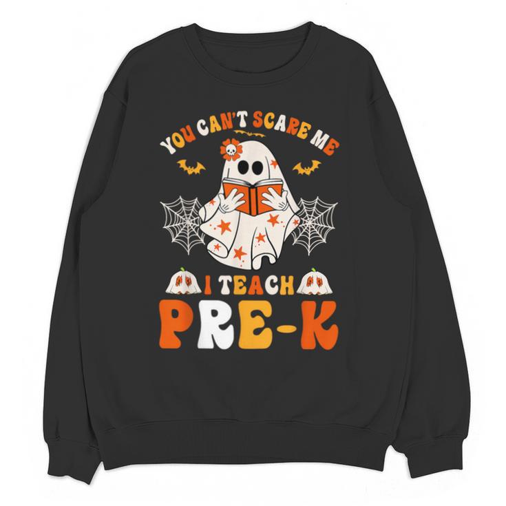 You Cant Scare Me I Teach Pre-K Teacher Halloween Unisex Sweatshirt