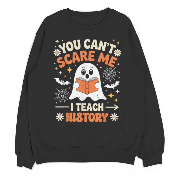 You Can't Scare Me I Teach History Retro Teacher Halloween Unisex Sweatshirt