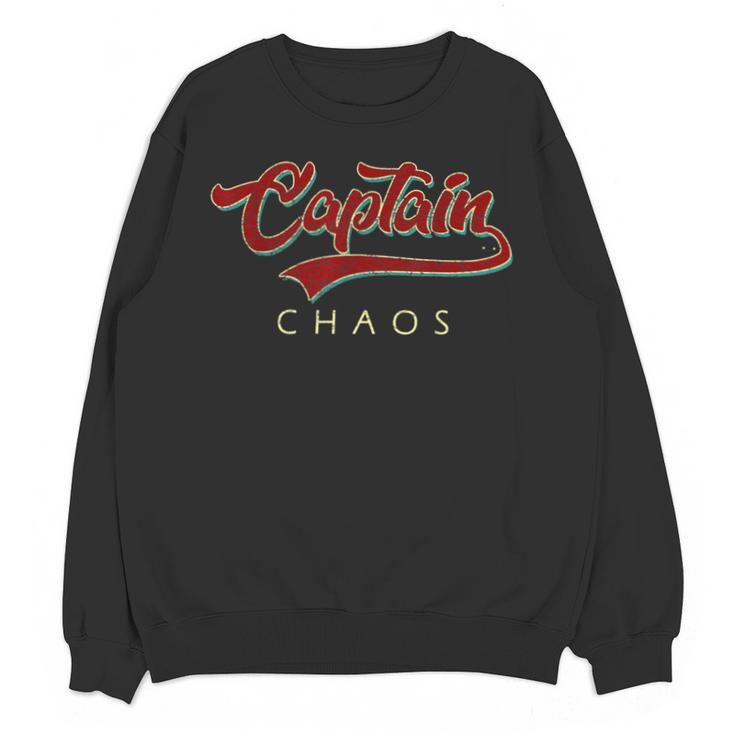 Captain Chaos Shirt For Parent Teacher Or Crazy Child Unisex Sweatshirt