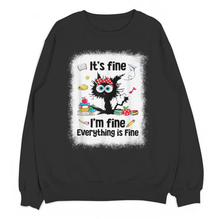 Cat It's Fine I'm Fine Everything Is Fine Teacher Life Unisex Sweatshirt
