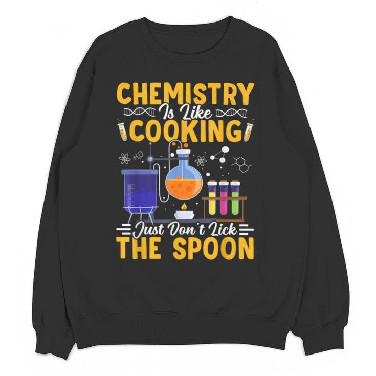 Chemistry Is Like Cooking Science Teacher Student Unisex Sweatshirt