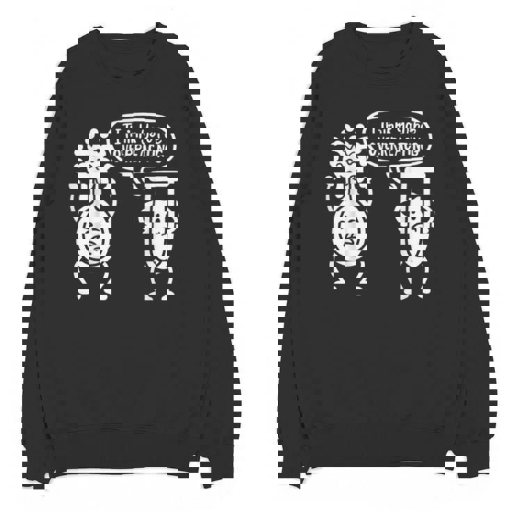 Chemistry Science Teacher I Think You&#x27;Re Overreacting Men Women Girls Kids Unisex Sweatshirt