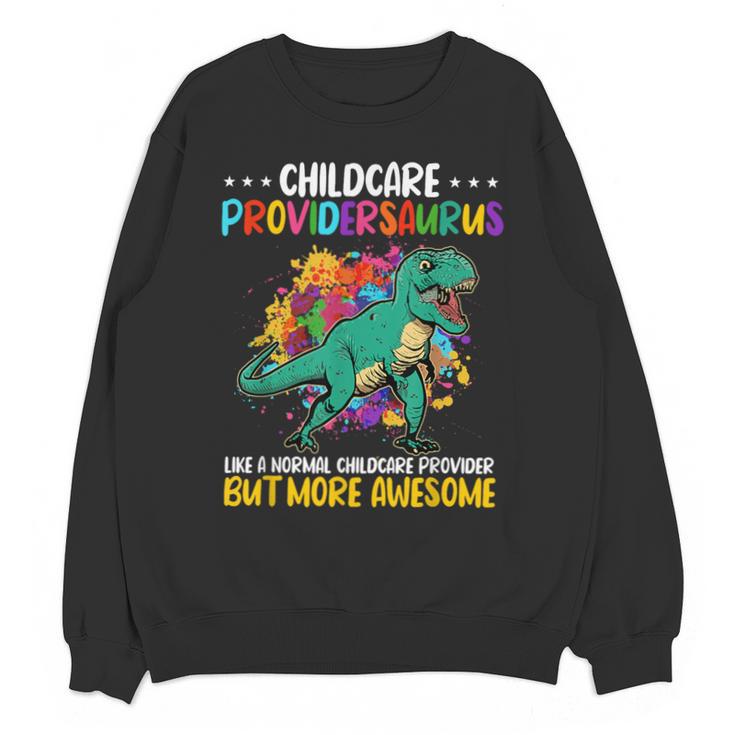 Childcare Providersaurus Daycare Teachers Unisex Sweatshirt