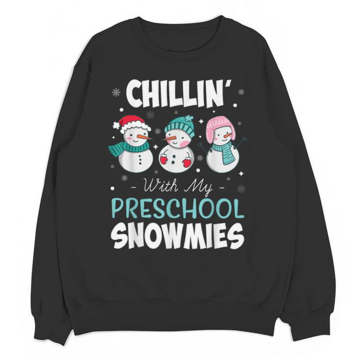 Chillin' With My Preschool Snowmies Teacher Christmas Men Women Kids Unisex Sweatshirt