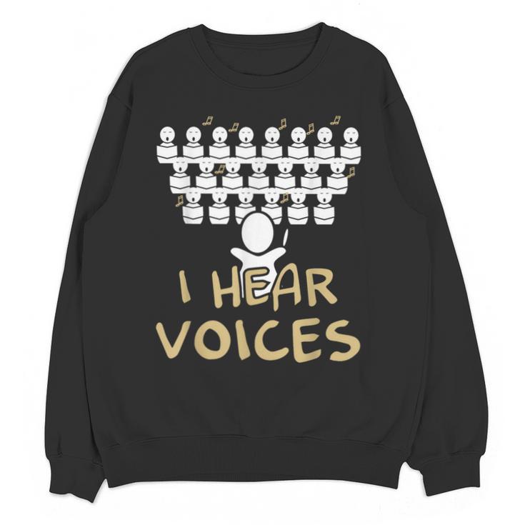 Choir Teacher Shirt I Hear Voices Chorister Tee Unisex Sweatshirt
