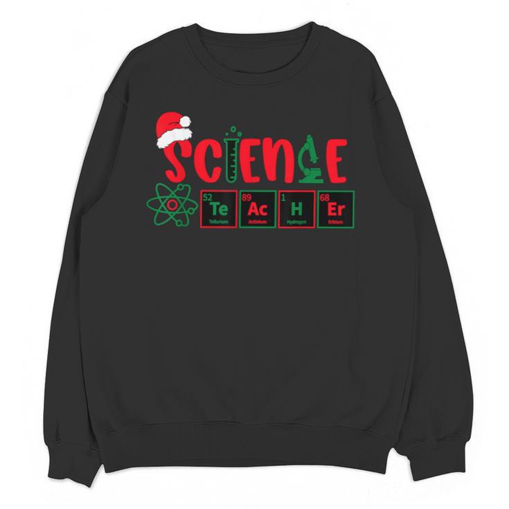 Christmas Science Teacher Santa Educator Chemical Elements Unisex Sweatshirt