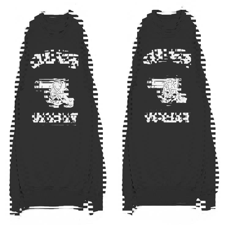 Civil War It Was A Blast History Teacher T-Shirt Unisex Sweatshirt