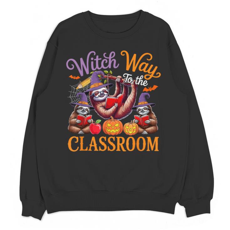 Way To Classroom Halloween Witch Three Cute Sloths Teacher Unisex Sweatshirt