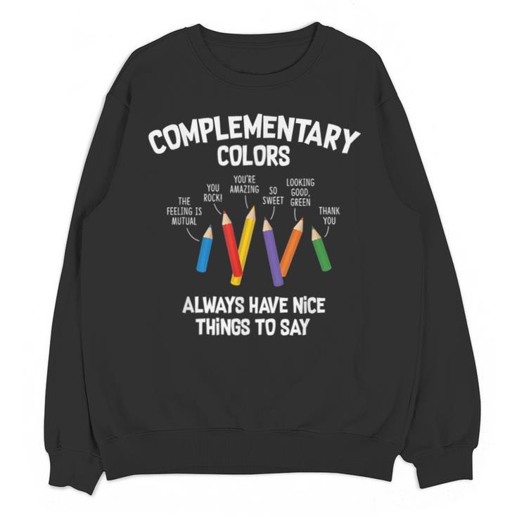 Complementary Colors Art Teacher Pun Shirt Unisex Sweatshirt