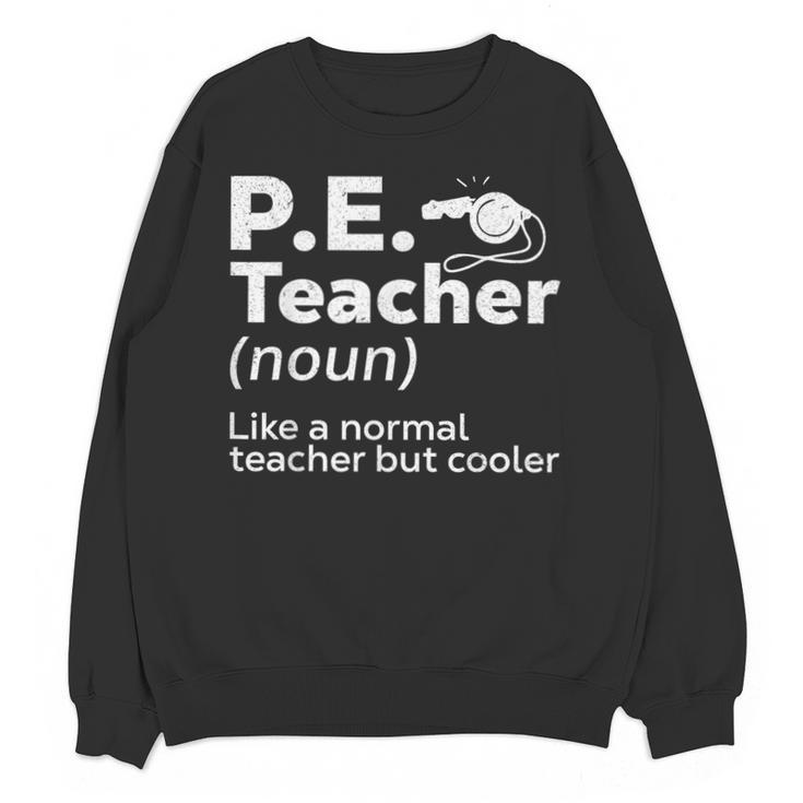 Cool PE Teacher Art For Men Women Physical Education Teacher Unisex Sweatshirt