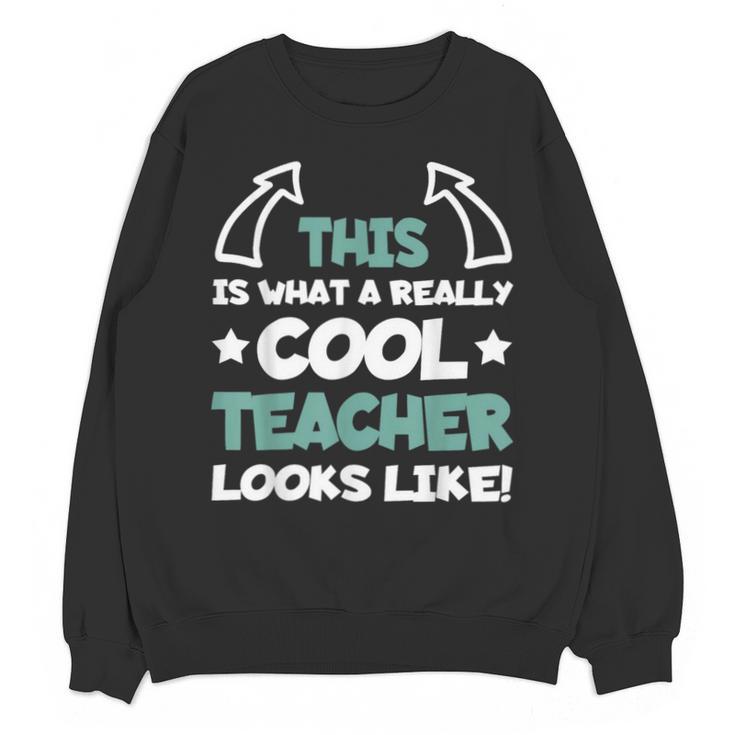 Cool Teacher Saying Teaching Student Men Women Unisex Sweatshirt