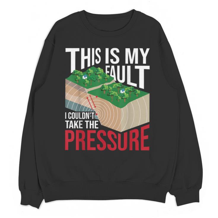 Couldn't Take The Pressure Geology Earth Science Teacher Unisex Sweatshirt