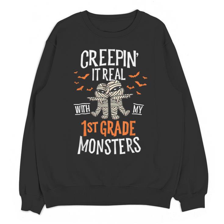 Creepin It Real With My 1st Grade Monsters Halloween Teacher Unisex Sweatshirt