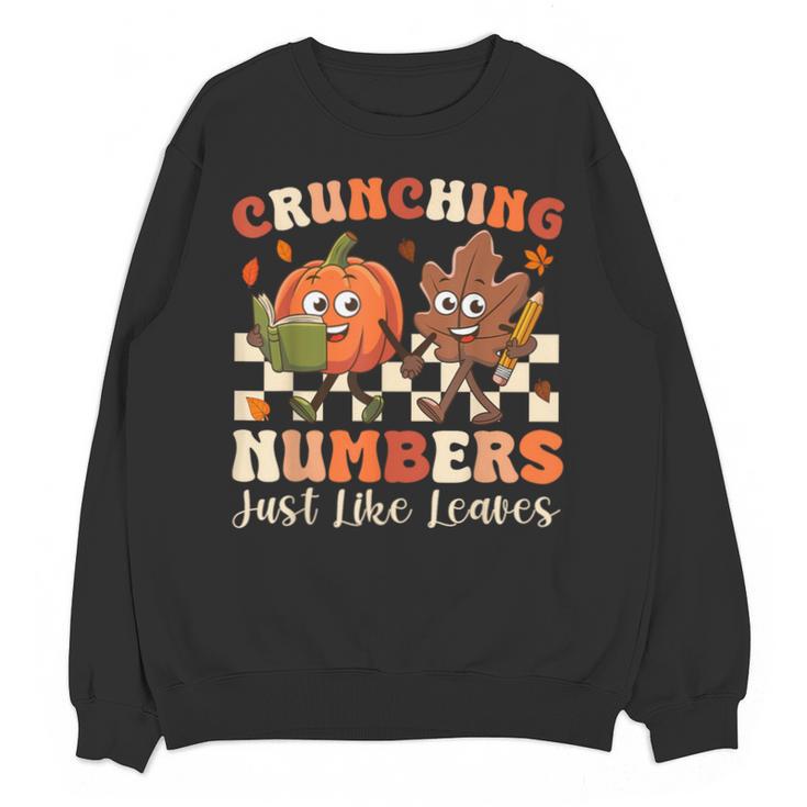 Crunching Numbers Just Like Leaves Pumpkin Fall Teacher Unisex Sweatshirt