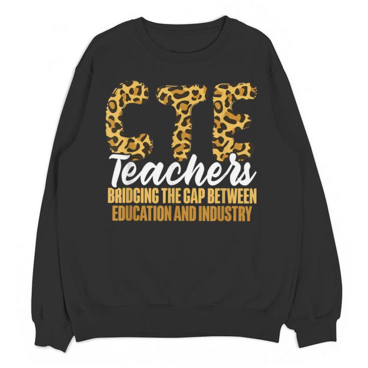 CTE Teacher Middle School High School Teach Career Men Women Unisex Sweatshirt