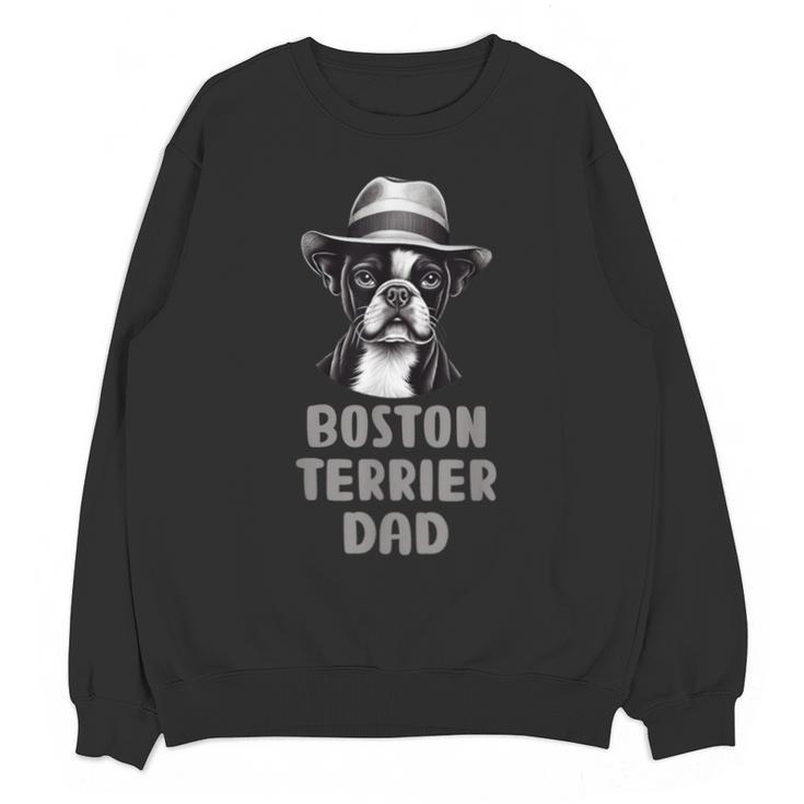 Cute Boston Terrier Dad Dog Lovers Puppy Bostie Owner Unisex Sweatshirt