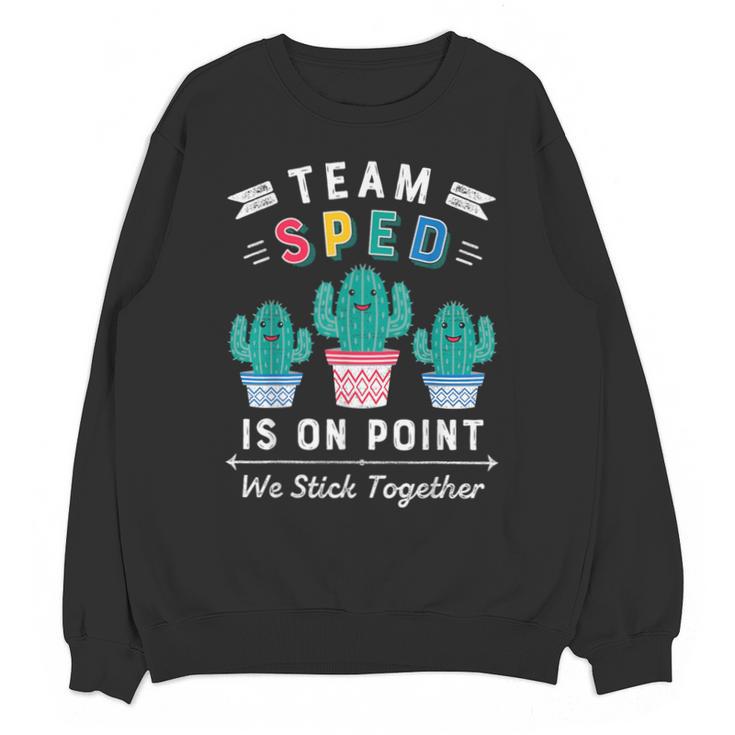 Cute SPED Teacher Special Education Cactus SPED Teacher Unisex Sweatshirt