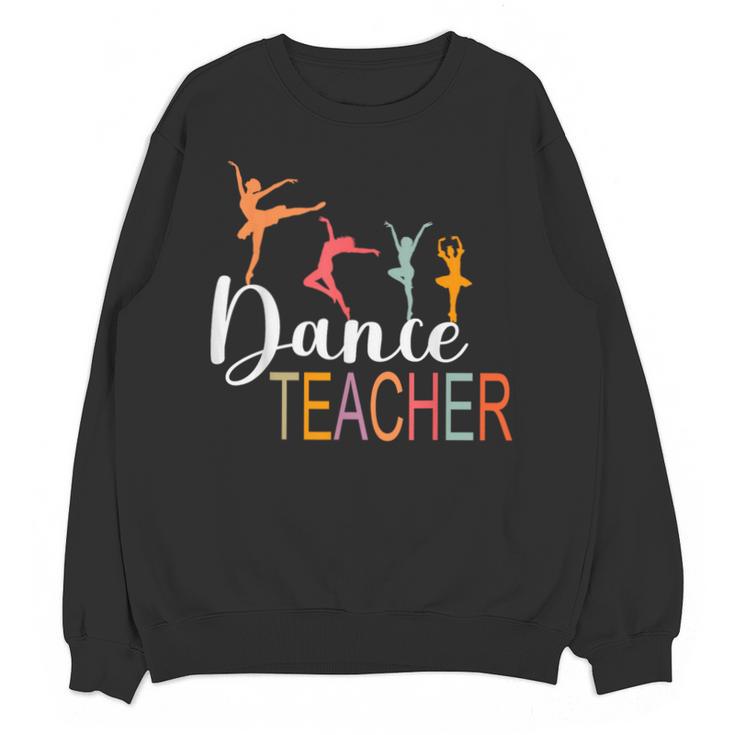 Dance Teacher Appreciation Back To School Dance Teacher Unisex Sweatshirt