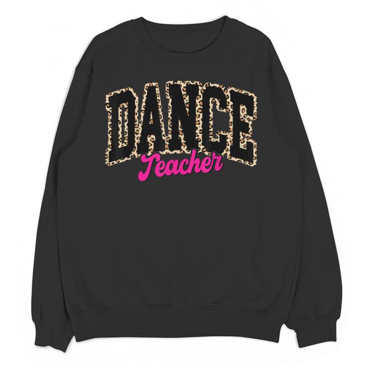 Dance Teacher Leopard Dancing Life Girls Women Dancer Unisex Sweatshirt