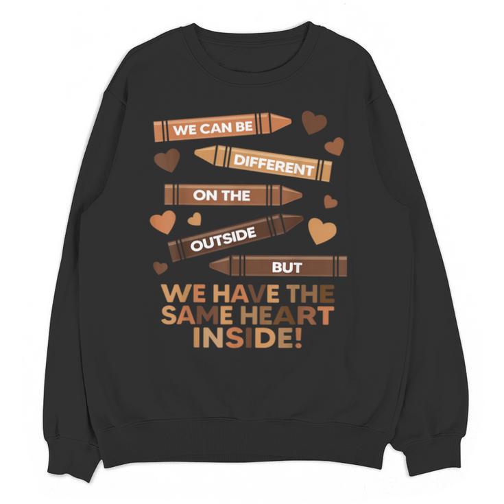 We Can Be Different On The Outside Melanin Teacher Men Women Kids Unisex Sweatshirt