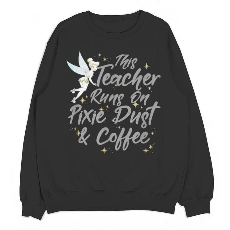 Disney Peter Pan Tinkerbell Teacher Pixie Dust And Coffee Unisex Sweatshirt