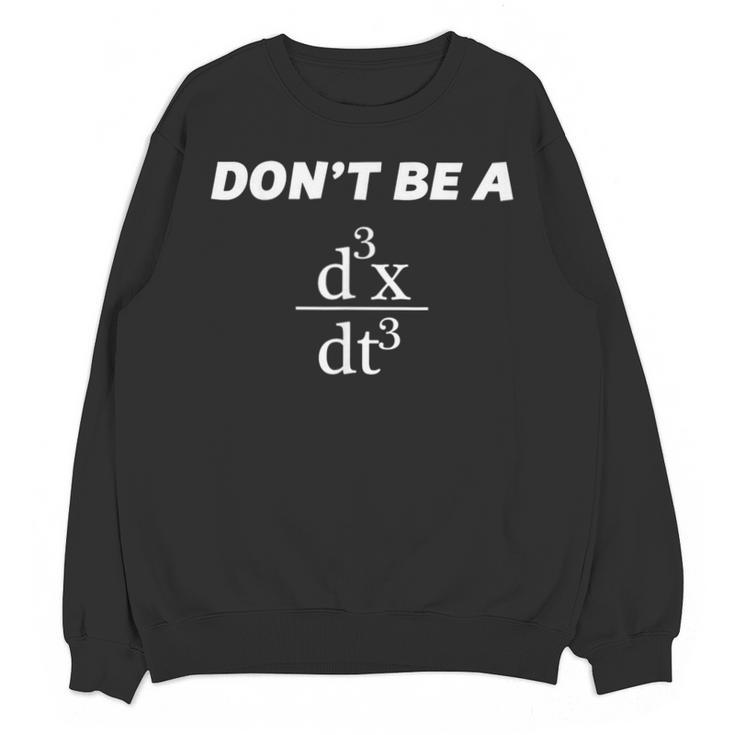 Don't Be A Jerk Math Scholar Teacher Nerd Unisex Sweatshirt
