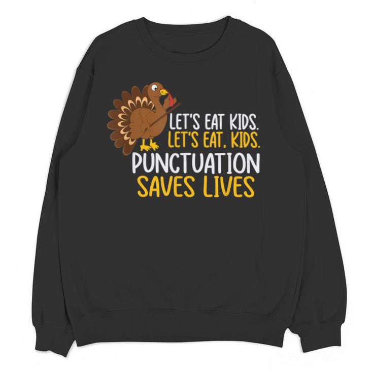 Lets Eat Kids Punctuation Turkey Thanksgiving Teacher Unisex Sweatshirt