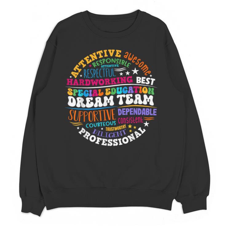 Educators Special Ed Teacher Special Education Dream Team Unisex Sweatshirt
