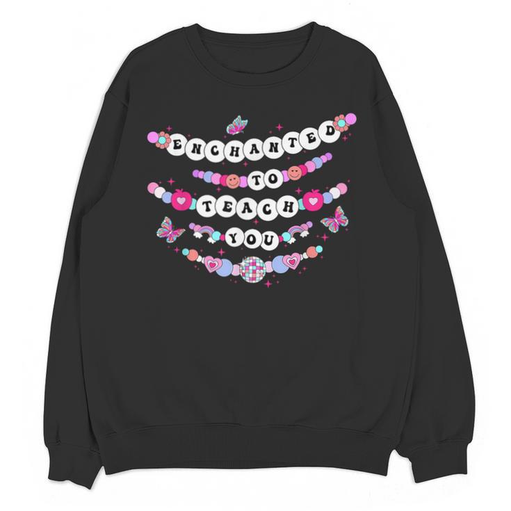 Enchanted To Teach You Bracelet Teacher Back To School Unisex Sweatshirt