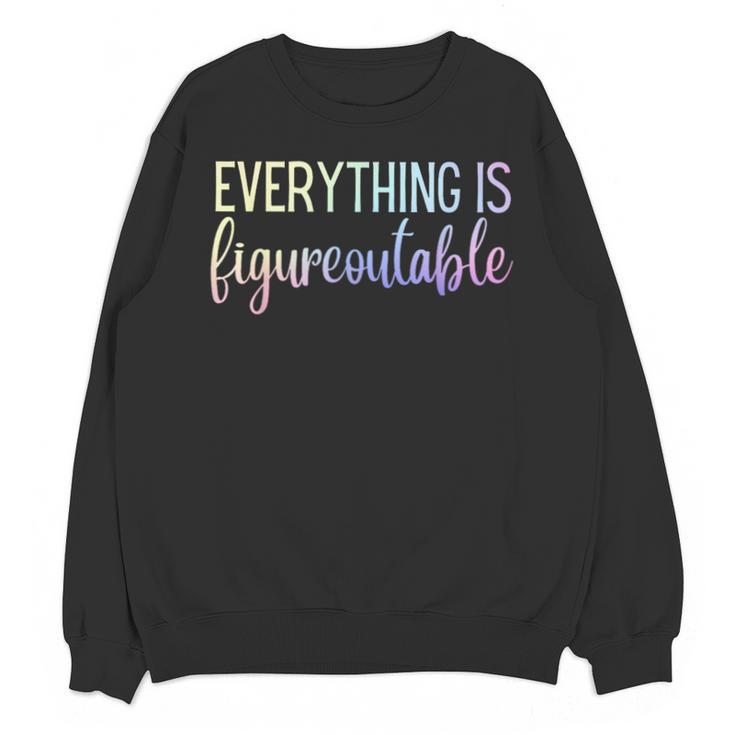 Everything Is Figureoutable Teacher Motivational - -Adults Small Short Sleeve Crew Collar Modern Fun Vacation Cotton Polyester Machine Wash Unisex Sweatshirt