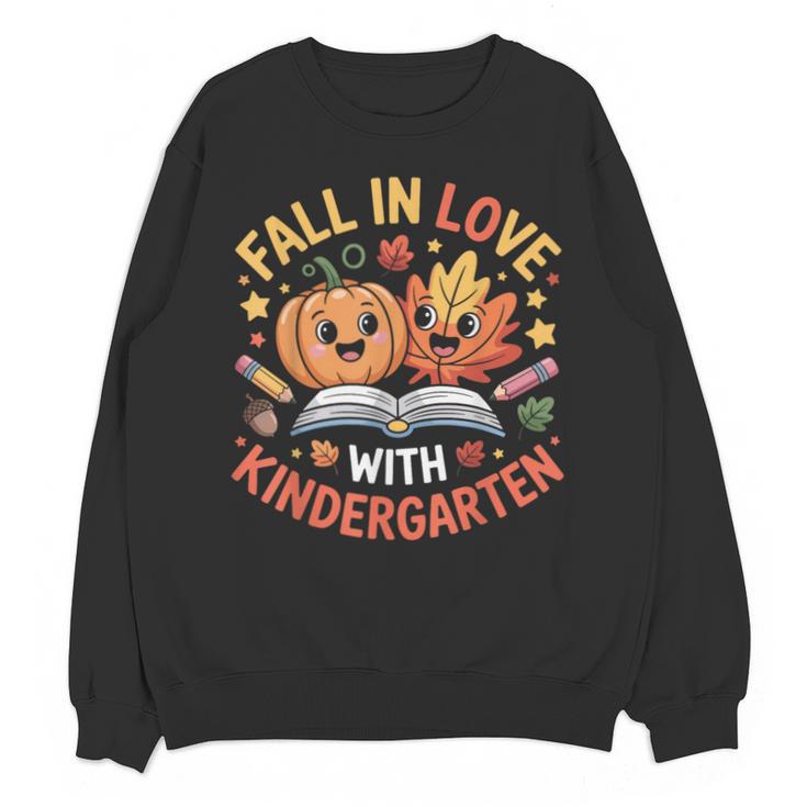 Fall In Love With Kindergarten Autumn Kindergarten Teacher Unisex Sweatshirt