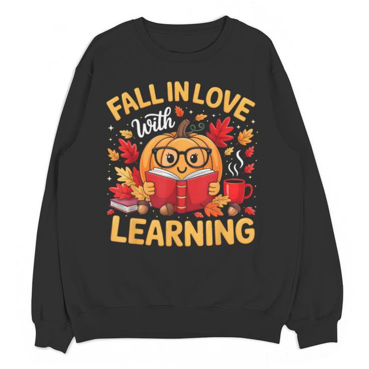 Fall In Love With Learning Pumpkin Thanksgiving Teacher Fall Unisex Sweatshirt