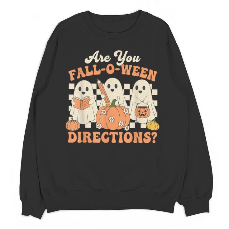 Are You Fall O Ween Directions Halloween Teacher Unisex Sweatshirt