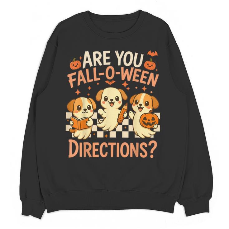 Are You Fall O Ween Directions Teacher Halloween Dog Ghost Unisex Sweatshirt