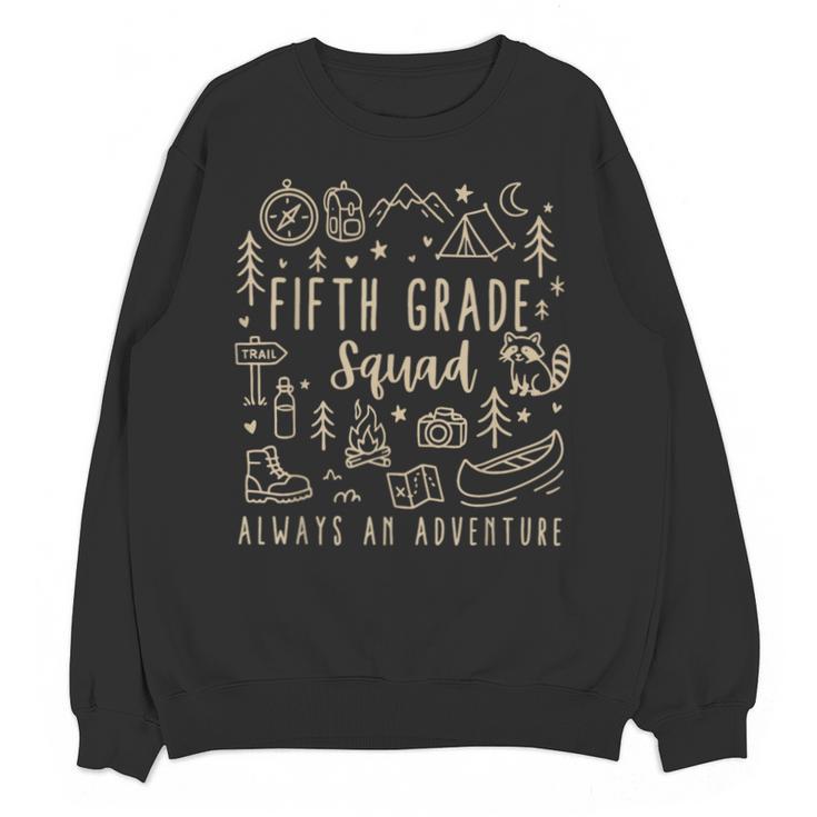 Fifth Grade Squad Adventure Camping 5th Grade Teacher Kids Unisex Sweatshirt