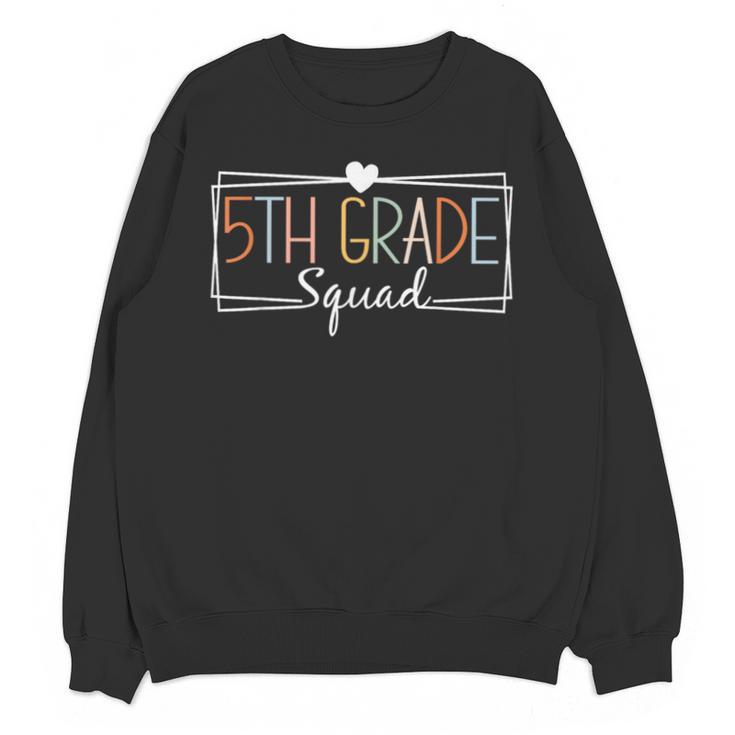Fifth Grade Squad Teachers Kids 5th Grade Back To School Unisex Sweatshirt