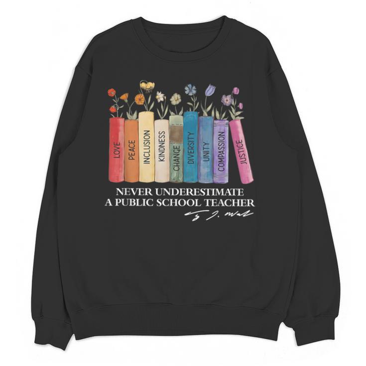 Floral Books Never Underestimate A Public School Teacher Unisex Sweatshirt