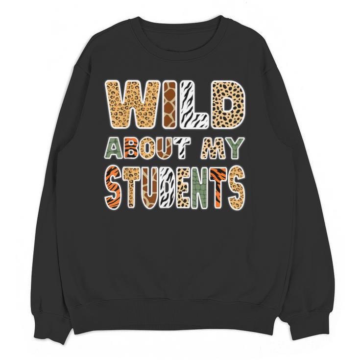 Fun Zoo Animal Print Teacher Shirts Wild About My Students Unisex Sweatshirt