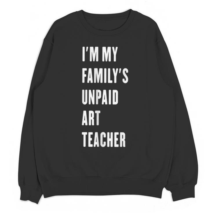 Funny Art Teacher Unisex Sweatshirt