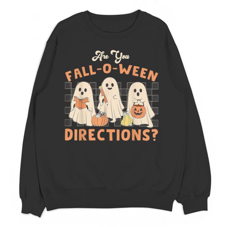 Ghost Are You Fall-O-Ween Directions Teacher Halloween Unisex Sweatshirt
