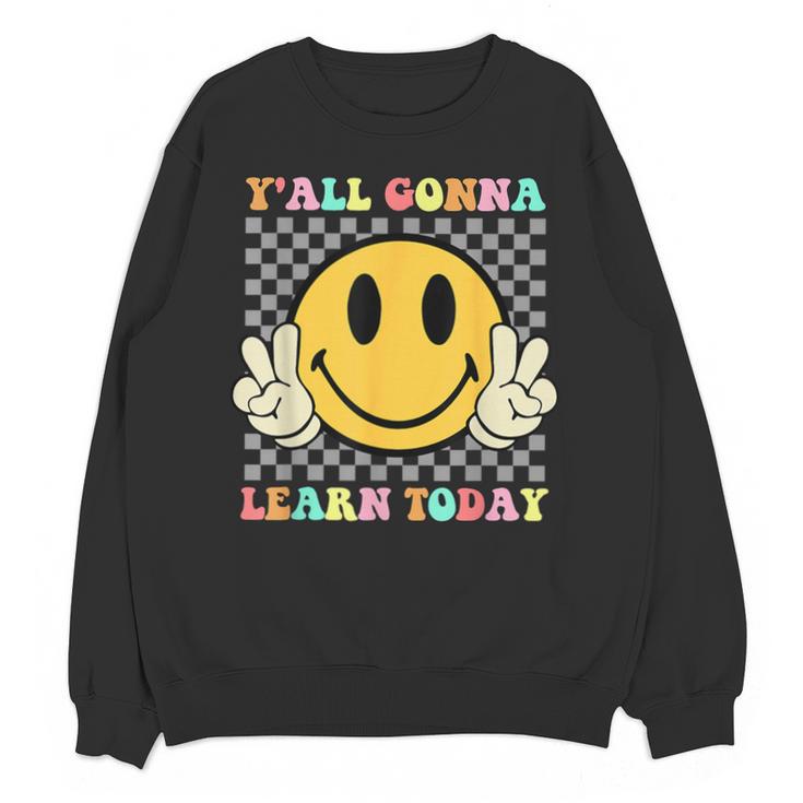 You All Gonna Learn Today Shirt Retro Groovy Teacher Life Unisex Sweatshirt