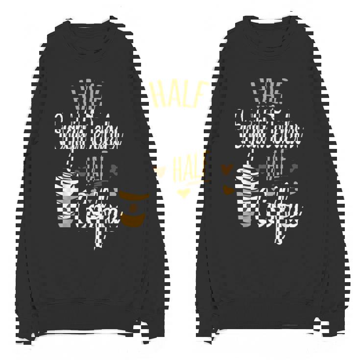 Half Coffee Half English Teacher English Teacher Men Women Unisex Sweatshirt