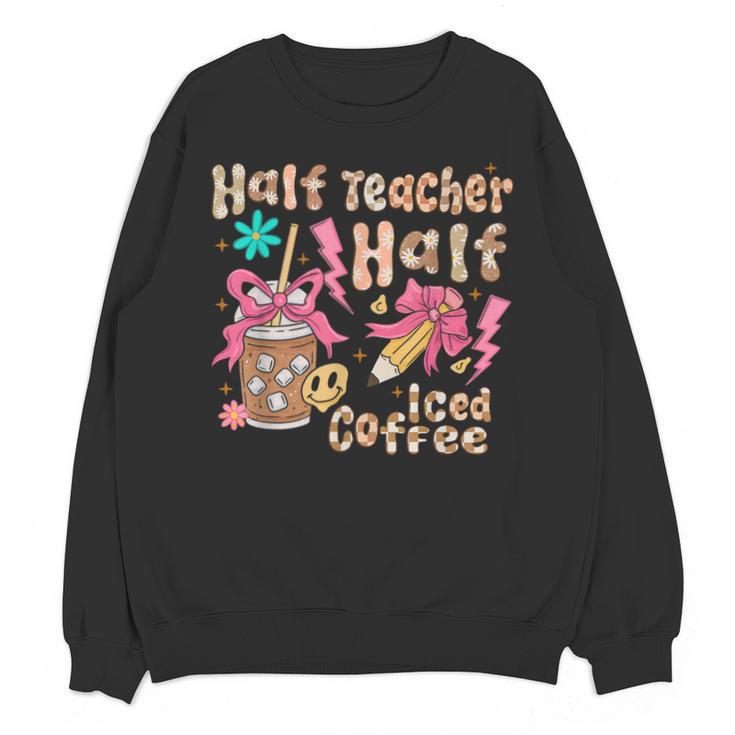 Half Teacher Half Iced Coffee Back To School Unisex Sweatshirt