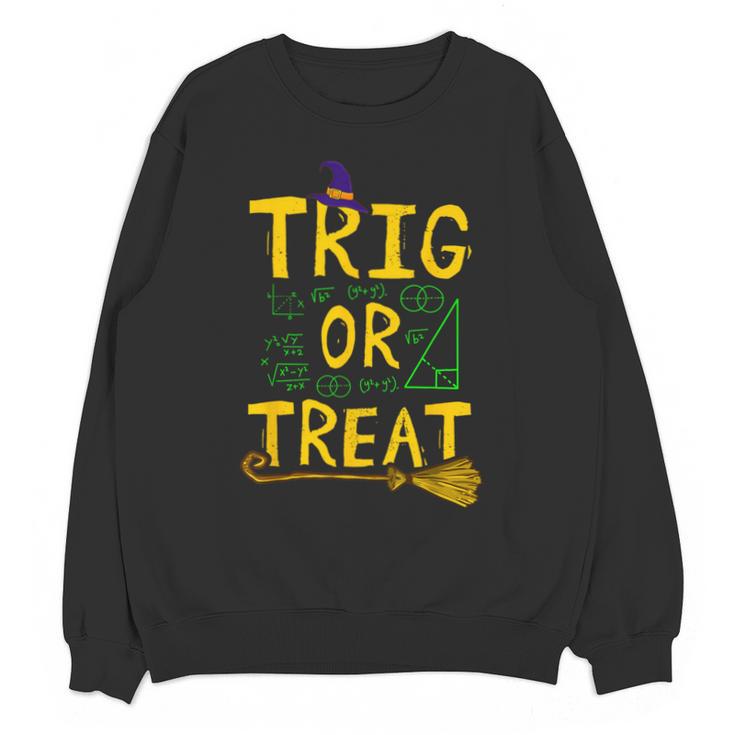 Halloween Math Teacher Trig Or Treat Student School College Unisex Sweatshirt