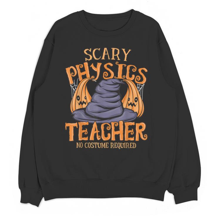 Halloween Scary Physics Teacher No Costume Required Women Unisex Sweatshirt