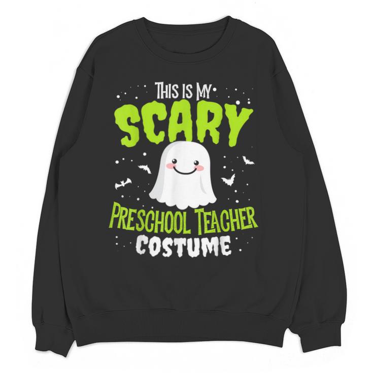 Halloween This Is My Scary Preschool Teacher Custome For Men Women Kids Unisex Sweatshirt