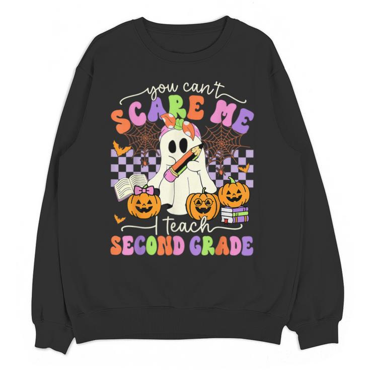 Halloween Teacher You Can't Scare Me I Teach Second Grade Unisex Sweatshirt